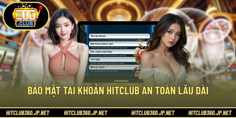 Bảo mật tài khoản HITCLUB an toàn lâu dài