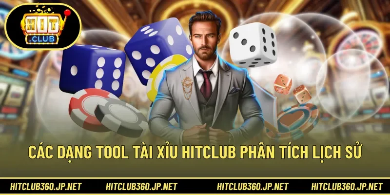 Các dạng tool tài xỉu HITCLUB phân tích lịch sử 