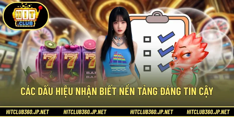 Các dấu hiệu nhận biết nền tảng đáng tin cậy