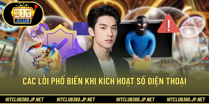 Các lỗi phổ biến khi kích hoạt số điện thoại