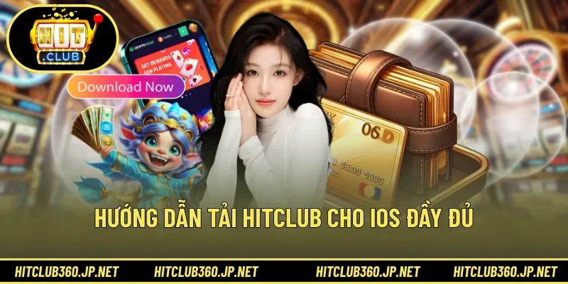 Hướng dẫn tải HITCLUB cho iOS đầy đủ