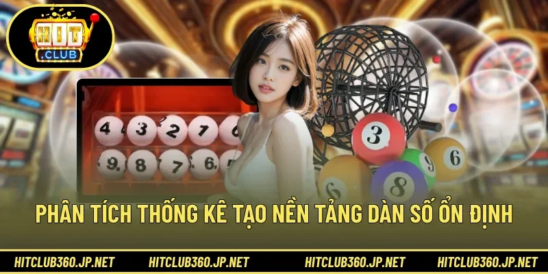 Phân tích thống kê tạo nền tảng dàn số ổn định