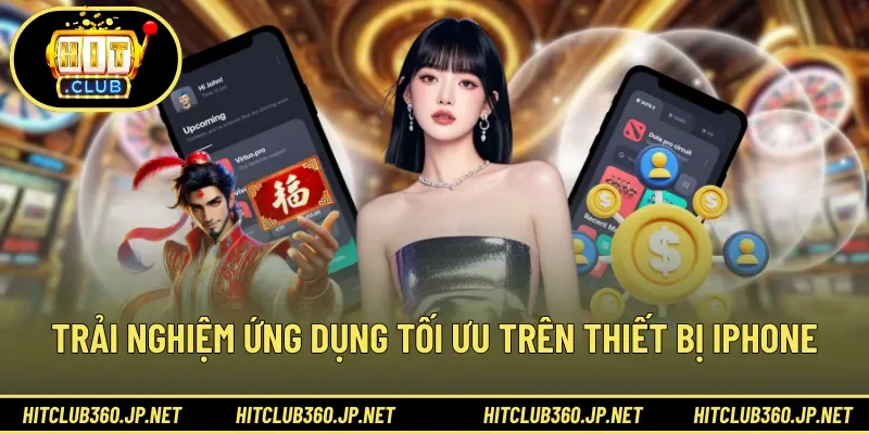 Trải nghiệm ứng dụng tối ưu trên thiết bị iPhone
