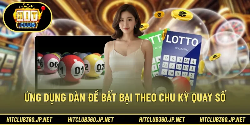 Ứng dụng dàn đề bất bại theo chu kỳ quay số